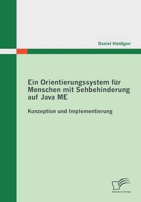 bokomslag Ein Orientierungssystem fr Menschen mit Sehbehinderung auf Java ME