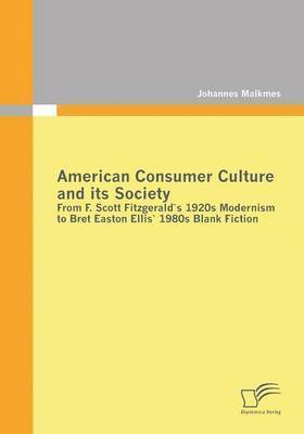 bokomslag American Consumer Culture and its Society