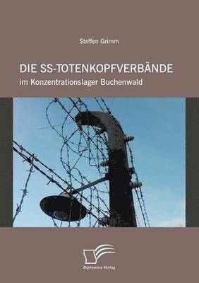 bokomslag Die SS-Totenkopfverbnde im Konzentrationslager Buchenwald