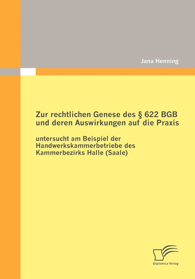 Jana Henning - Zur rechtlichen Genese des § 622 BGB und deren Auswirkungen auf die Praxis, Häftad