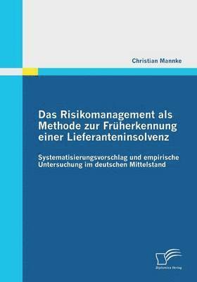 bokomslag Das Risikomanagement als Methode zur Frherkennung einer Lieferanteninsolvenz