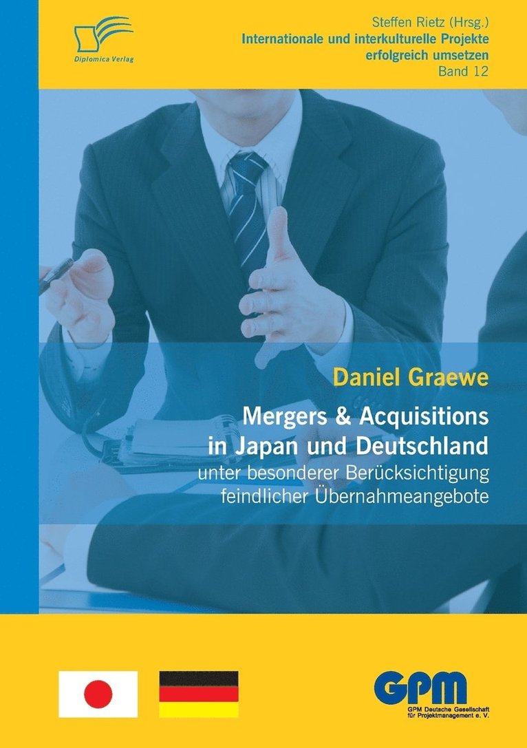 Daniel Graewe - Mergers & Acquisitions in Japan und Deutschland - unter besonderer Berücksichtigung feindlicher Übernahmeangebote, Häftad