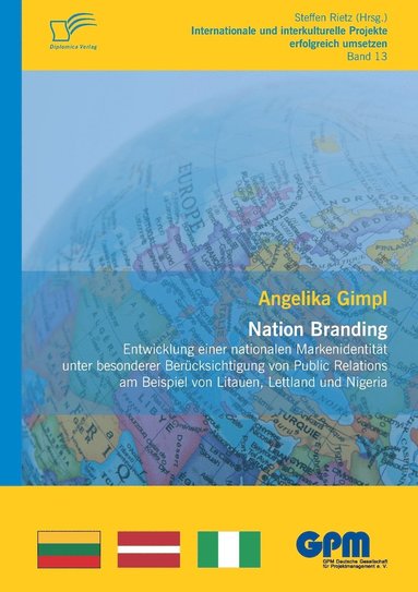 bokomslag Nation Branding - Entwicklung einer nationalen Markenidentitt unter besonderer Bercksichtigung von Public Relations am Beispiel von Litauen, Lettland und Nigeria