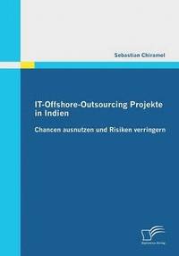 bokomslag IT-Offshore-Outsourcing Projekte in Indien - Chancen ausnutzen und Risiken verringern