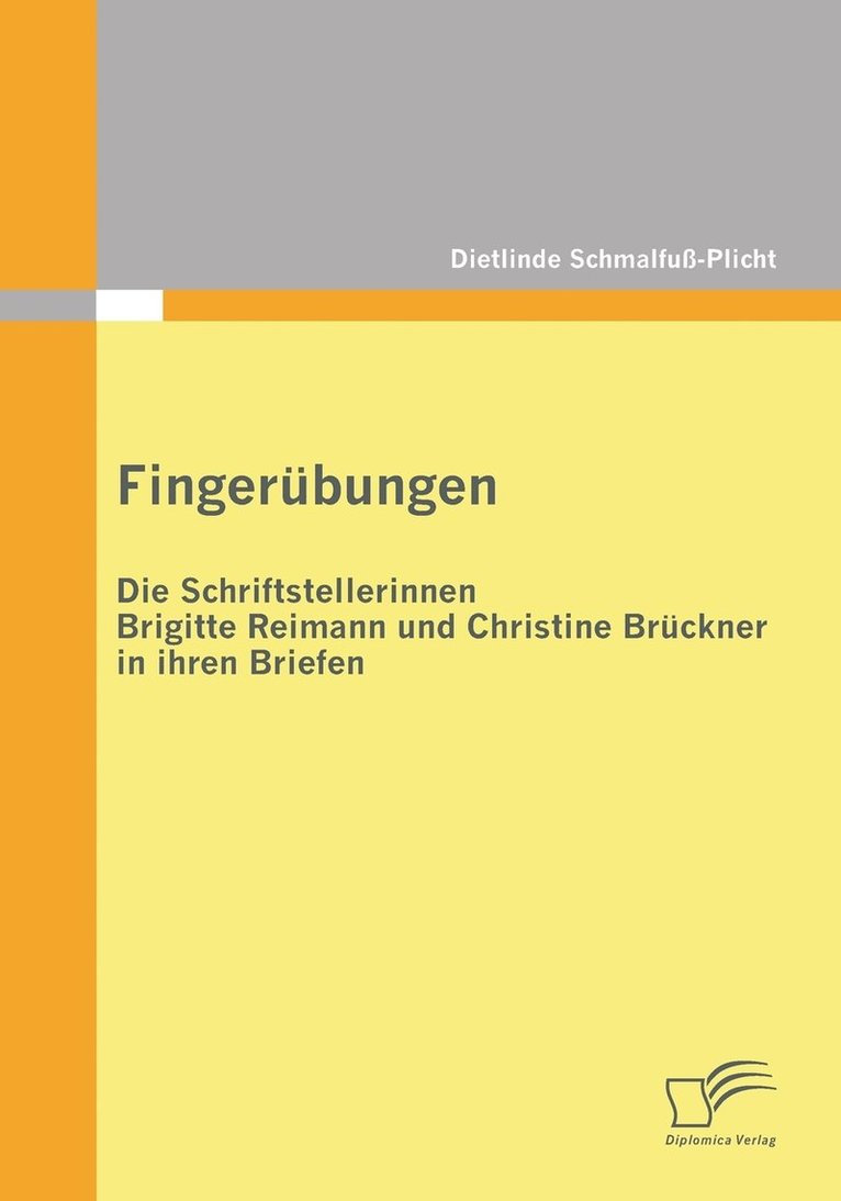 Fingerbungen - die Schriftstellerinnen Brigitte Reimann und Christine Brckner in ihren Briefen 1