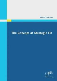 bokomslag The Concept of Strategic Fit