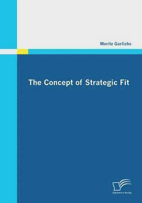 The Concept of Strategic Fit 1