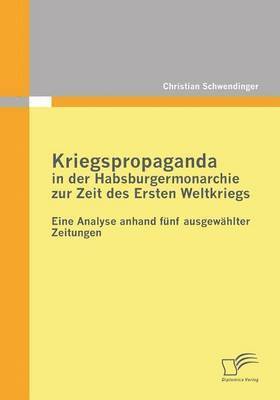 Kriegspropaganda in der Habsburgermonarchie zur Zeit des Ersten Weltkriegs 1