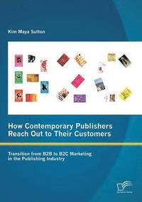 bokomslag How Contemporary Publishers Reach Out to Their Customers