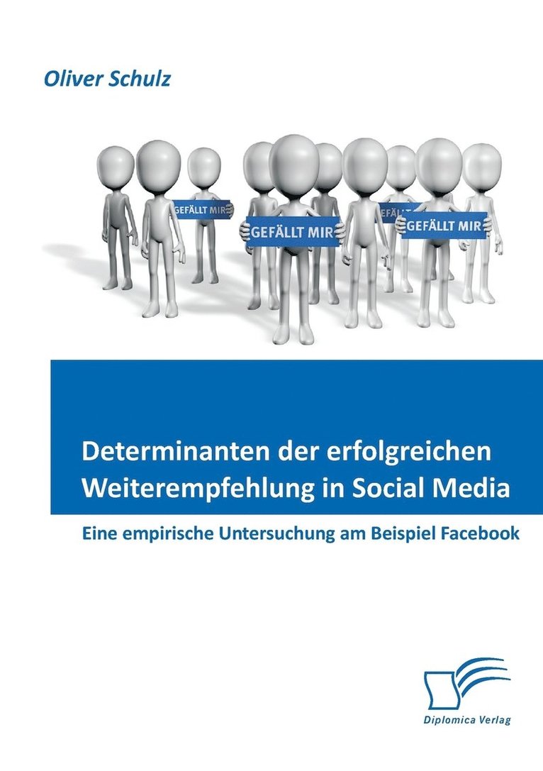 Determinanten der erfolgreichen Weiterempfehlung in Social Media 1