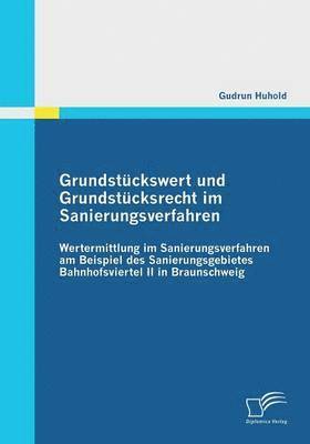 Gudrun Huhold - Grundstückswert und Grundstücksrecht im Sanierungsverfahren, Häftad