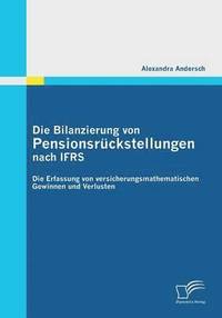 bokomslag Die Bilanzierung von Pensionsrckstellungen nach IFRS