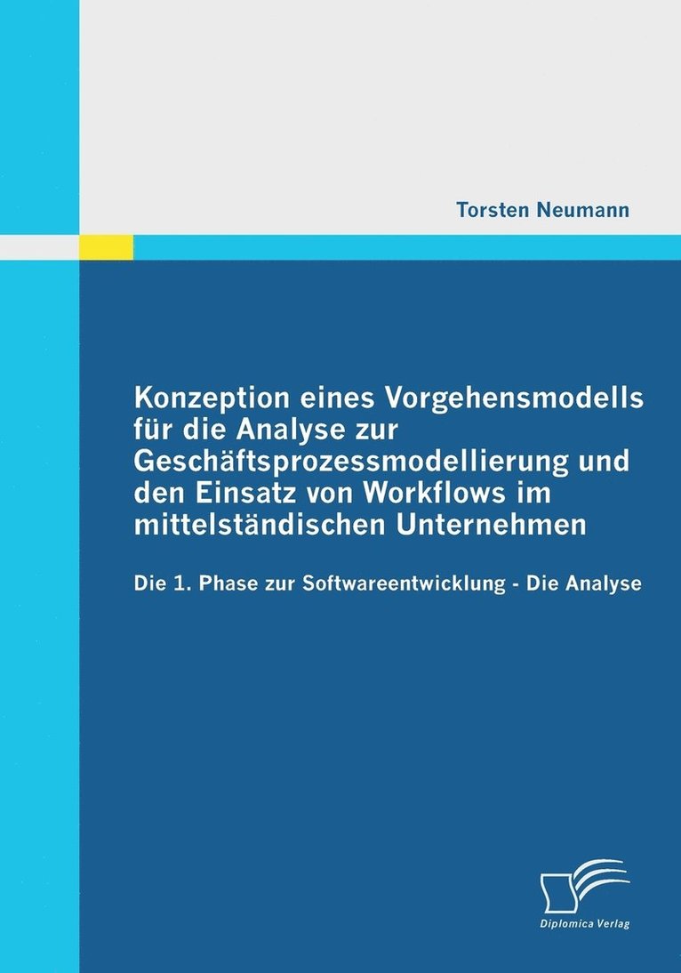 Torsten Neumann - Konzeption eines Vorgehensmodells für die Analyse zur Geschäftsprozessmodellierung und den Einsatz von Workflows im mittelständischen Unternehmen, Häftad