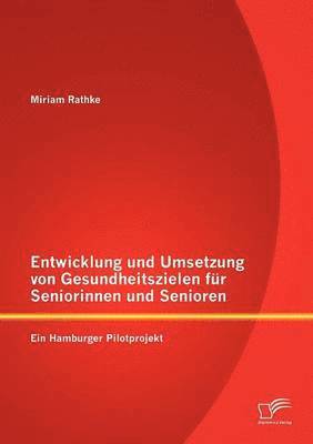 bokomslag Entwicklung und Umsetzung von Gesundheitszielen fr Seniorinnen und Senioren