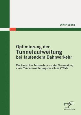 bokomslag Optimierung der Tunnelaufweitung bei laufendem Bahnverkehr