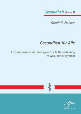 Dominik Fischer - Gesundheit für Alle, Häftad
