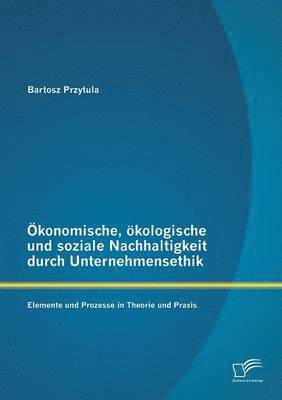 bokomslag konomische, kologische und soziale Nachhaltigkeit durch Unternehmensethik