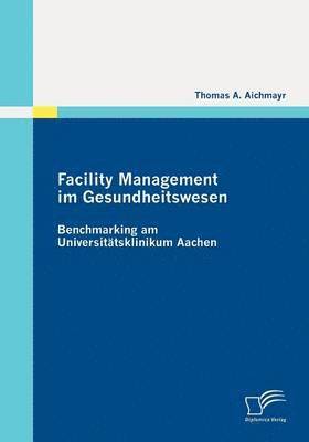 bokomslag Facility Management im Gesundheitswesen