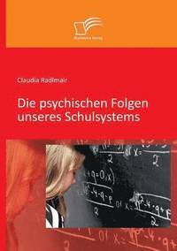 bokomslag Die psychischen Folgen unseres Schulsystems