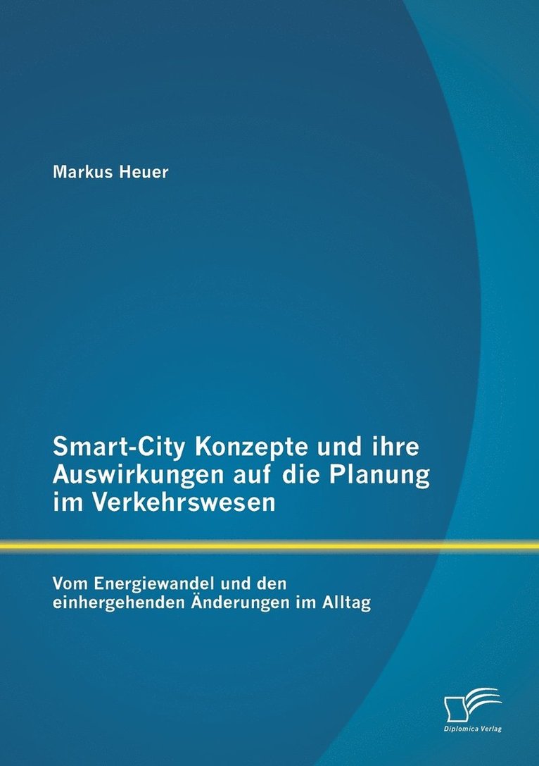 Smart-City Konzepte und ihre Auswirkungen auf die Planung im Verkehrswesen 1