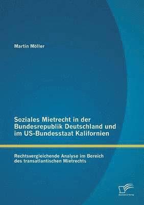 Soziales Mietrecht in der Bundesrepublik Deutschland und im US-Bundesstaat Kalifornien 1