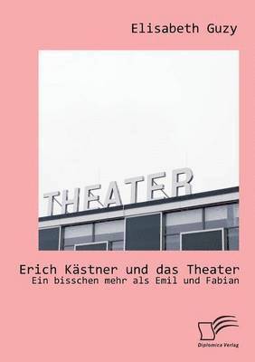 bokomslag Erich Kstner und das Theater