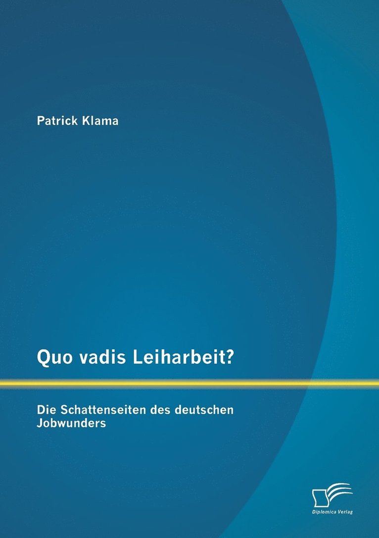 Quo vadis Leiharbeit? 1