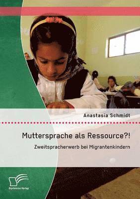 bokomslag Muttersprache als Ressource?! Zweitspracherwerb bei Migrantenkindern