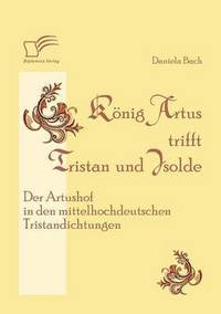 bokomslag König Artus trifft Tristan und Isolde
