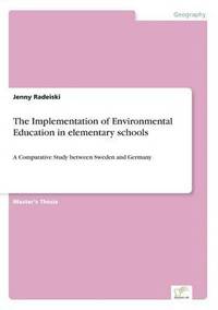 bokomslag The Implementation of Environmental Education in elementary schools