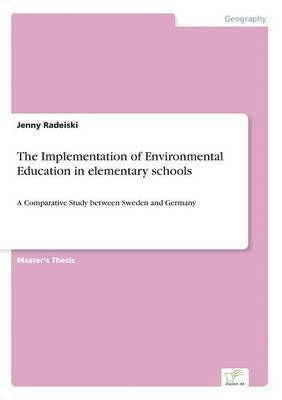 bokomslag The Implementation of Environmental Education in elementary schools