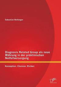 bokomslag Diagnosis Related Group als neue Wahrung in der praklinischen Notfallversorgung