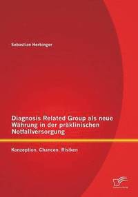 bokomslag Diagnosis Related Group als neue Währung in der präklinischen Notfallversorgung