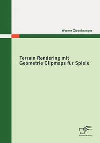 bokomslag Terrain Rendering mit Geometrie Clipmaps für Spiele
