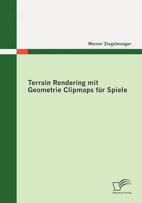 Terrain Rendering mit Geometrie Clipmaps für Spiele 1