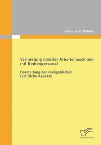 bokomslag Vermietung mobiler Arbeitsmaschinen mit Bedienpersonal