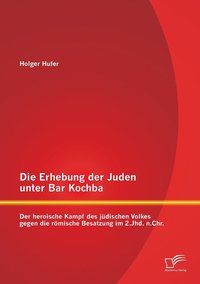 bokomslag Die Erhebung der Juden unter Bar Kochba