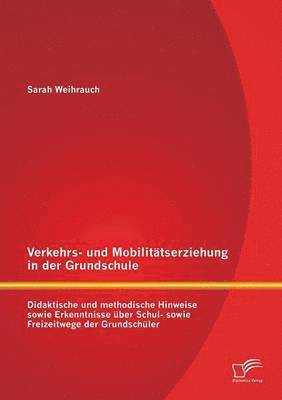 Sarah Weihrauch - Verkehrs- und Mobilitätserziehung in der Grundschule, Häftad