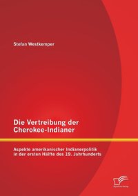 bokomslag Die Vertreibung der Cherokee-Indianer