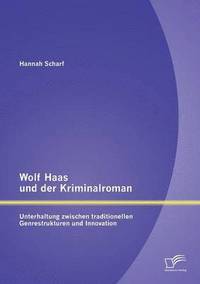 bokomslag Wolf Haas und der Kriminalroman