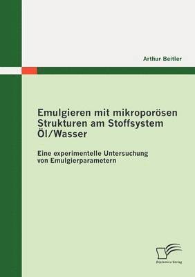 bokomslag Emulgieren mit mikroporsen Strukturen am Stoffsystem l / Wasser