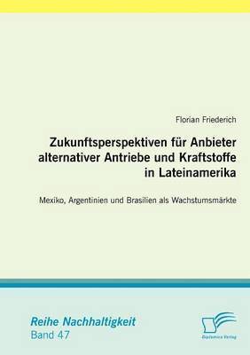 bokomslag Zukunftsperspektiven fr Anbieter alternativer Antriebe und Kraftstoffe in Lateinamerika