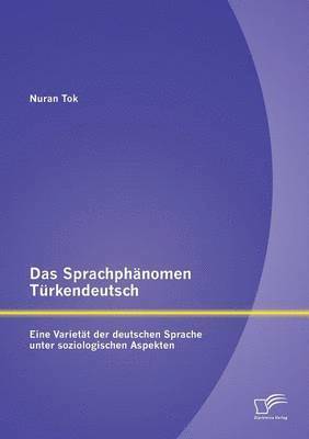 bokomslag Das Sprachphnomen Trkendeutsch