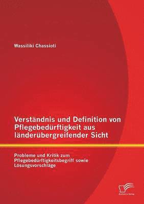 bokomslag Verstndnis und Definition von Pflegebedrftigkeit aus lnderbergreifender Sicht