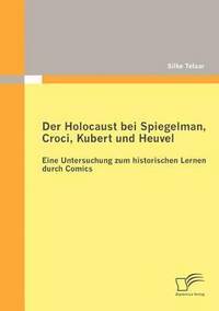 bokomslag Der Holocaust bei Spiegelman, Croci, Kubert und Heuvel