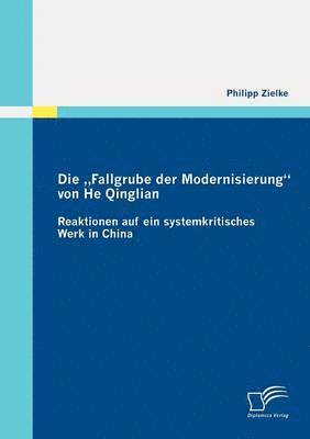 bokomslag Die &quot;Fallgrube der Modernisierung von He Qinglian