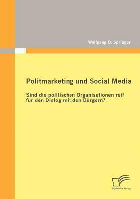 Wolfgang O Springer, Wolfgang O. Springer - Politmarketing und Social Media, Häftad