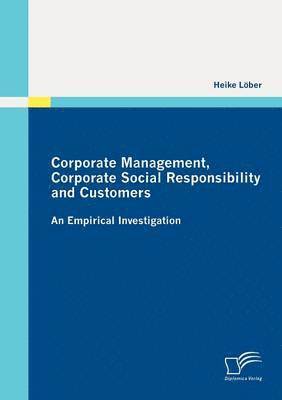 Corporate Management, Corporate Social Responsibility and Customers 1