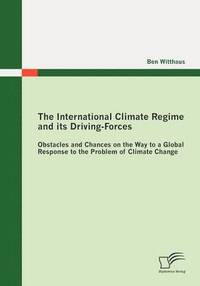 bokomslag The International Climate Regime and Its Driving-Forces