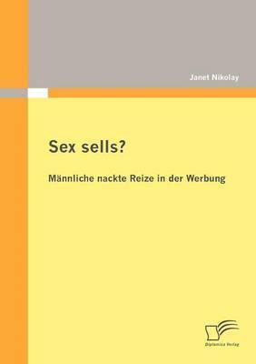 bokomslag Sex sells? Mnnliche nackte Reize in der Werbung